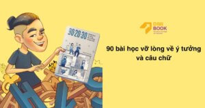 90-30-20 90 bài học vỡ lòng về ý tưởng và câu chữ