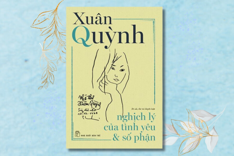 Nghịch lý của tình yêu & số phận (Di cảo, thư và chuyên luận - Xuân Quỳnh)