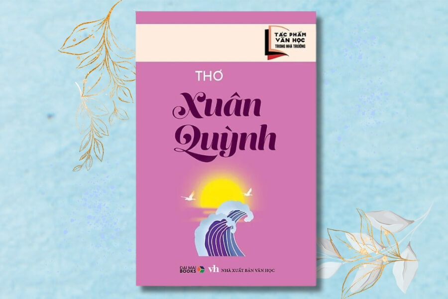Tác phẩm văn học trong nhà trường : Thơ Xuân Quỳnh (Đại Mai)