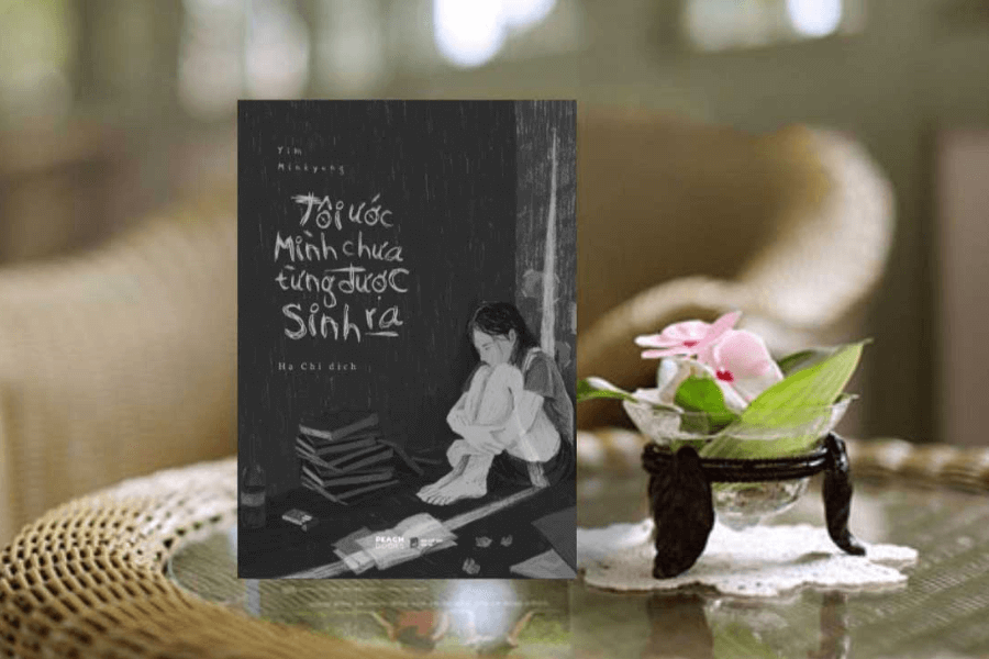 Tôi ước mình chưa từng được sinh ra