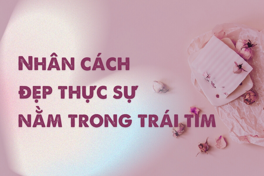 câu nói hay về đạo đức và nhân cách đẹp