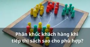 Phân khúc khách hàng khi tiếp thị sách